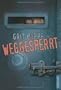 Weggesperrt