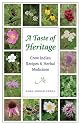 A Taste of Heritage: Crow Indian Recipes and Herbal Medicines (At Table)