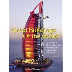 Great Buildings of the World: The World's Most Influential, Inspiring and Astonishing Structures