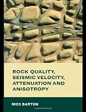 Rock Quality, Seismic Velocity, Attenuation and Anisotropy