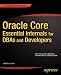 Oracle Core: Essential Internals for DBAs and Developers