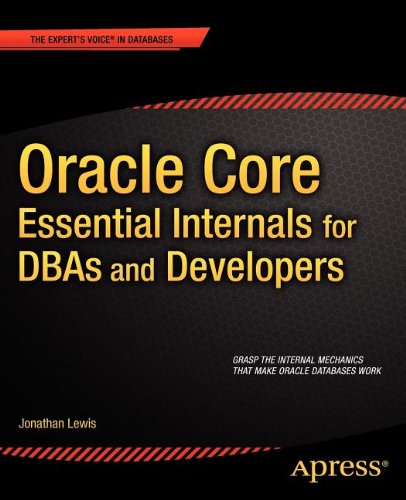 Oracle Core: Essential Internals for Troubleshooting