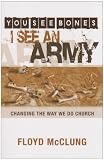 You See Bones, I See an Army: Changing the Way We Do Church
