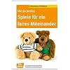 Die 50 besten Spiele f�r ein faires Miteinander