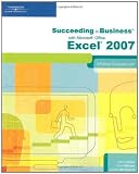 Succeeding in Business with Microsoft Office Excel 2007: A Problem-Solving Approach