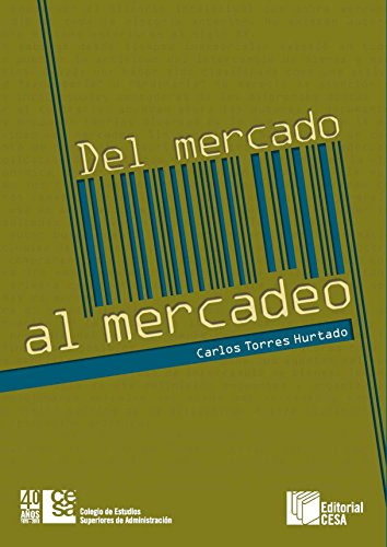 Del mercado al mercadeo (Spanish Edition)