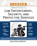 Career Opportunities In Law Enforcement, Security And Protective Services (Career Opportunities)