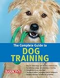 The Complete Guide to Dog Training