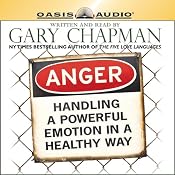 Anger: Handling a Powerful Emotion in a Healthy Way | [Gary Chapman]