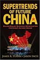 SUPERTRENDS OF FUTURE CHINA: BILLION DOLLAR BUSINESS OPPORTUNITIES FOR CHINA'S OLYMPIC DECADE