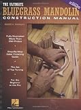 The Ultimate Bluegrass Mandolin Construction