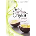 Living Beyond Organic: Nutritional Knowledge Redefined!