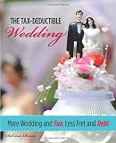 The Tax-Deductible Wedding: More Wedding and Fun, Less Fret and Debt