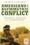 Americans and Asymmetric Conflict: Lebanon, Somalia, and Afghanistan (PSI Reports)