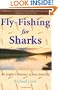 Fly-Fishing for Sharks: An Angler's Journey Across America