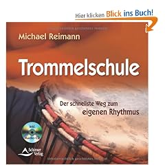 Trommelschule - Der schnellste Weg zum eigenen Rhythmus - inklusive CD mit Klangbeispielen