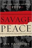 Savage Peace: Hope and Fear in America, 1919