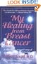 My Healing From Breast Cancer