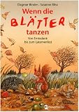 Wenn die Bl�tter tanzen: VonErntedank bis zum Laternenfest - Dagmar Binder