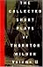 The Collected Short Plays of Thornton Wilder, Volume T