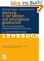 Werbung in der Medien- und Informationsgesellschaft: Eine kommunikationswissenschaftliche Einf�hrung (Studienb�cher zur Kommunikations- und Medienwissenschaft)