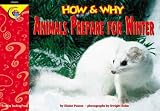 How and Why Animals Prepare for Winter (How and Why Series)