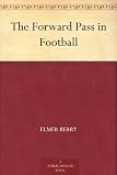 The Forward Pass in Football