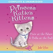 Princess Katie's Kittens: Pixie at the Palace & Bella at the Ball | [Julie Sykes]