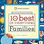 The 10 Best of Everything Families: An Ultimate Guide for Travelers (National Geographic the Ten Best of Everything)