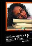 Is Homework a Waste of Time? (What Do You Think?)