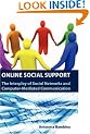 Online Social Support: The Interplay of Social Networks and Computer-mediated Communication