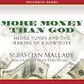 More Money Than God: Hedge Funds and the Making of a New Elite