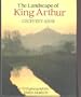 The Landscape of King Arthur