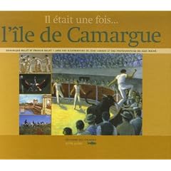 Il �tait une fois... l'�le de Camargue