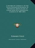 A History Of Company A, Of The Young Republican Regiment, Of Providence, Rhode Island, In Connection With Presidential Campaign Of 1880 (1883)