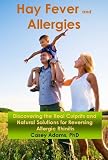 51LzpFNvzAL. SL160  Hay Fever and Allergies: Discovering the Real Culprits and Natural Solutions for Reversing Allergic Rhinitis