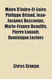 Produkt-Bild: Maire D'Indre-Et-Loire: Philippe Briand, Jean-Jacques Descamps, Marie-France Beaufils, Pierre Louault, Dominique Leclerc