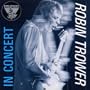 King Biscuit Flower Hour Presents: Robin Trower In Concert