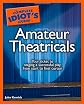 The Complete Idiot's Guide to Amateur Theatricals