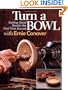 Turn a Bowl with Ernie Conover: Getting Terrific Results the First Time Around