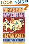 In Search of Kazakhstan: The Land that Disappeared