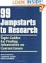 99 Jumpstarts to Research: Topic Guides for Finding Information on Current Issues