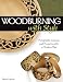 Woodburning with Style: Pyrography Lessons and Projects with a Modern Flair