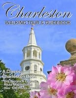 Charleston South Carolina Walking Tour & Guidebook