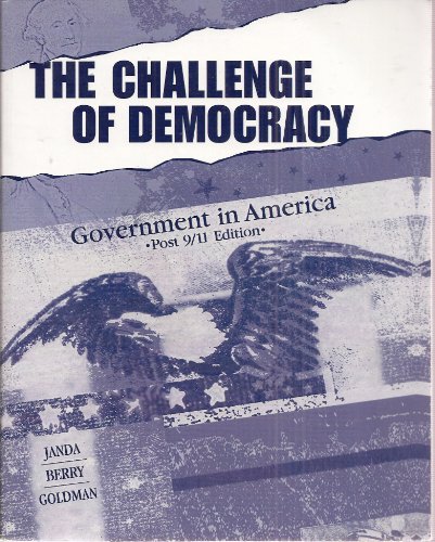 The Challenge of Democracy: Government in America, Post 9/11 Edition - Including: California Government by John L. Korey, 3rd Edition, Recall Revision 2004 (All Included in One Textbook)
