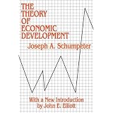 Theory of Economic Development: An Inquiry into Profits, Capital, Credit, Interest and the Business Cyclepar Joseph A. Schumpeter