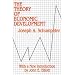 The Theory of Economic Development: An Inquiry into Profits, Capital, Credit, Interest, and the Business Cycle (Social Science Classics Series)