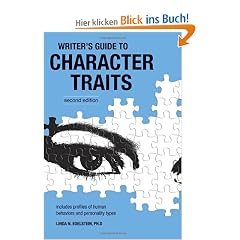 Writer's Guide to Character Traits: Includes Profiles of Human Behaviors and Personality Types