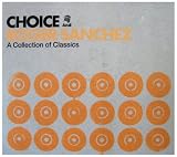 ROGER SANCHEZ PRESENTS / CHOICE (A COLLECTION OF CLASSICS)