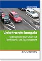 Verkehrsrecht kompakt: Systematischer Querschnitt mit Fahrerlaubnis- und Zulassungsrecht